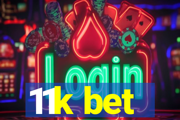 11k bet